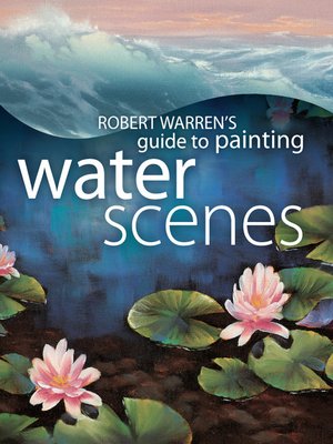 Robert Warren's Guide to Painting Water Scenes - ebook